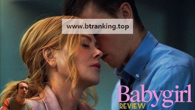 베이비걸 Babygirl.2024.1080p.10bit.WEBRip.6CH.x265.HEVC-PSA